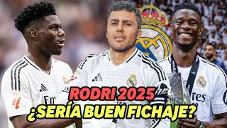 Rodri 2025 ¿sería BUEN FICHAJE [upl. by Kristyn]