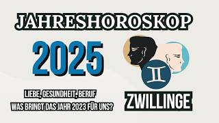 ZWILLINGE JAHRESHOROSKOP FÜR 2025 [upl. by Womack525]