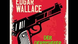 Der Derbysieger  Edgar Wallace Krimi  Thriller  Komplettes Hörbuch [upl. by Fast]