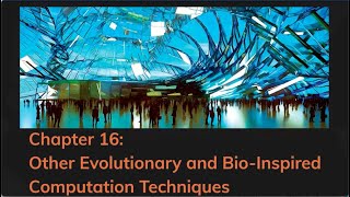 16 Other Evolutionary and BioInspired Computation Techniques [upl. by Hovey]