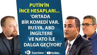 METEHAN DEMİR PUTİN ÇOK AKILLICA OYNUYOR RUSYA ABD VE İNGİLTERE İLE DALGA GEÇİYOR [upl. by Gnaig]