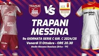 TRAPANI  MESSINA  SERIE C 202425  DIRETTA LIVE CRONACA STATISTICHE amp CAMPO 3D [upl. by Dhaf]