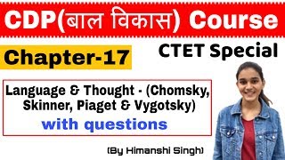 Language amp Thought  Chomsky Piaget Vygotsky Skinner  Theories on Language  बाल विकास [upl. by Emmer]