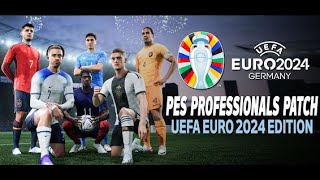 PES Professionals Patch Update V74 EURO24 EDITION [upl. by Ytnom447]