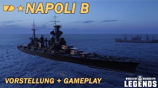 NAPOLI B  Vorstellung und erstes Gameplay  World of Warships Legends [upl. by Waxler]