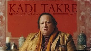 KADI TAKRE  NUSRAT FATEH ALI KHAN X AVVY [upl. by Terry]