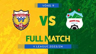 FULL MATCH HỒNG LĨNH HÀ TĨNH  HOÀNG ANH GIA LAI  VLEAGUE 1 202324 [upl. by Hartzell]