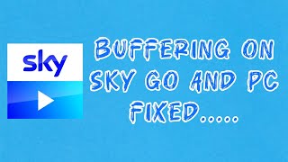 Sky Go buffering on pc fixed [upl. by Adore]