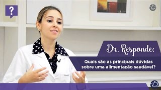 Dr Responde Quais são as principais dúvidas sobre uma alimentação saudável [upl. by Norahc296]