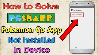 How to easily Solve Pokemon Go PGSharp quot App not Installed quot Problem in any Device [upl. by Brewer983]