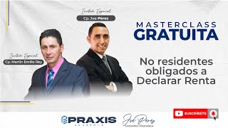 NO RESIDENTES OBLIGADOS A DECLARAR RENTA  MASTER CLASS GRATUITA [upl. by Nilam]