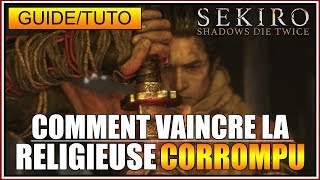 GUIDETUTO  COMMENT VAINCRE LA RELIGIEUSE CORROMPU SUR SEKIRO SHADOWS DIE TWICE  FR [upl. by Yra968]