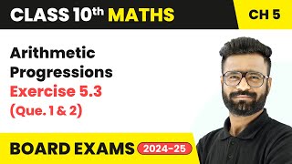 Arithmetic Progressions  Exercise 53 Que 1 and 2  Class 10 Maths Chapter 5  CBSE 202425 [upl. by Attelrak]