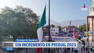 Sin incremento a predio en Guadalupe durante 2025  Noticias MTY primera emisión [upl. by Pelson]