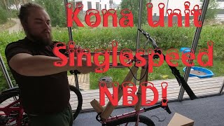 MTB  NBD  Unboxing  Kona Unit  Singlespeed [upl. by Lehar]