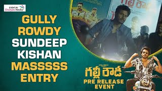 Gully Rowdy Sundeep Kishan MASSSSS Entry  Gully Rowdy Pre Release Event  Shreyas Media [upl. by Martijn]