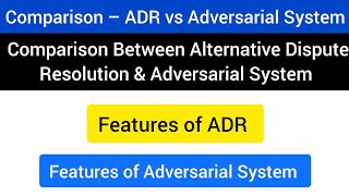 Comparison Between ADR amp Adversarial System  Comparison between ADR vs Adversarial System [upl. by Ettenauq]