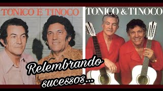 Tonico amp TinocoGrandes sucessos do Sertanejo para você ouvir  Coletâneas [upl. by Ydennek460]