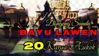 DONGENG SUNDA BAYU LAWEN part20 [upl. by Matthia]