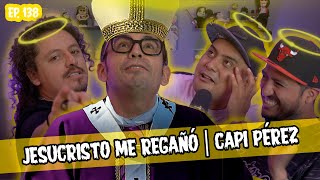 SMSEM Ep 138  Jesucristo me regañó  Capi Pérez [upl. by Idnerb822]