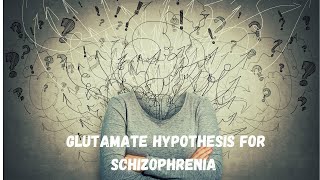 Glutamate Hypothesis For Schizophrenia [upl. by Eibba]