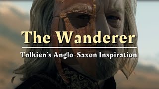 WANDERER  The Profound AngloSaxon Poem that Tolkien Used in Lord of the Rings The Two Towers [upl. by Roshan]