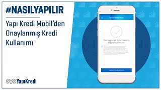 NasılYapılır Yapı Kredi Mobil’den Onaylanmış Kredi Kullanımı [upl. by Dowd]