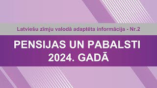 Videoziņas Nr 2 quotPensijas un pabalsti 2024 gadāquot [upl. by Solim]