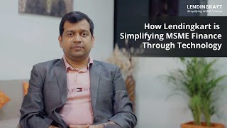 How Lendingkart Is Simplifying MSME Finance Through Technology x Gaurav Singhania [upl. by Siblee]