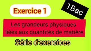 Exercice 1 2 et 3les grandeurs physiques liée aux quantités de matière 1 bac [upl. by Lillywhite931]