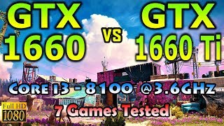 GTX 1660 vs GTX 1660 Ti  Tested in 7 PC Games in 1080p  Intel Core i3 8100 36GHz [upl. by Nirhtak]