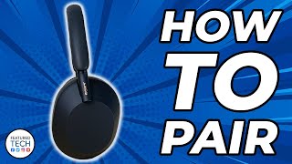 How to Pair Sony WH1000XM5 Headphones  Sony XM5 Headphones Pairing Tutorial  Featured Tech 2022 [upl. by Viole]