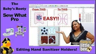 Sew What Pro Tutorial  EASY Editing ITH Hand Sanitizer Design Change [upl. by Ariamo]