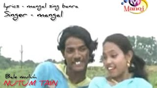 NUTUM TAIN  NEW HO MUNDA VIDEO SONG  BALE MULUH [upl. by Morganica]