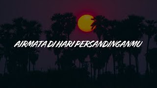 Lestari  Airmata Di Hari Persandinganmu Lirik Video [upl. by Garrik]