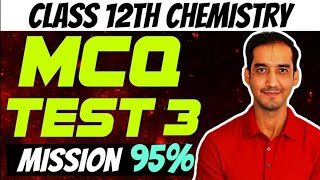 MCQ Test 3  Chemistry  Score 95 CBSE Board 2024  Sourabh raina [upl. by Nehepts]