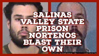 SALINAS VALLEY STATE PRISON…THE NORTENOS REMOVED ONE OF THEIR OWNBUT WHY DID SURENOS GET HURT [upl. by Oaht]