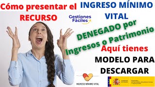 💪Como RECLAMAR el INGRESO MINIMO VITAL si pasas de INGRESO Y PATRIMONIO DESCARGA Modelo de Recurso [upl. by Fiedler43]