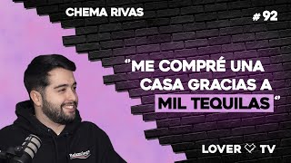 Chema Rivas quotMe Compré una Casa gracias a Mil Tequilasquot  Lover TV 92 [upl. by Derwon]