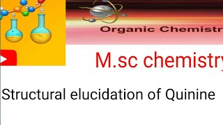 Structural elucidation of Quinine Natural products Msc chemistry 4th semesterorganic chemistry [upl. by Snoddy]