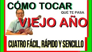 Cómo tocar VIEJO AÑO en el CUATRO FÁCIL RÁPIDO Y SENCILLO [upl. by Fergus]