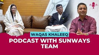 Waqas khaleeq Podcast with Sunways Team [upl. by Akeemat357]