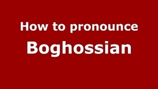 How to pronounce Boghossian SpanishArgentina  PronounceNamescom [upl. by Clorinda]