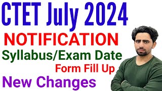 CTET July 2024 Notification  CTET 2024 Exam Date  CTET Form Fill Up 2024  New Changes  CTET [upl. by Aicyla]