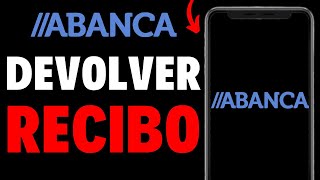 Como Devolver un Recibo en Abanca ¡MUY RÁPIDO [upl. by Suqram]