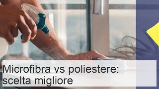 Microfibra o poliestere  quale è meglio Confrontiamo i materiali [upl. by Llenrep]