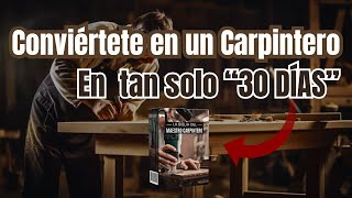 😱Conviértete en un EXPERTO en la CARPINTERÍA en tan solo 30 Días con la Guía del Carpintero📓⚒️ [upl. by Essie]