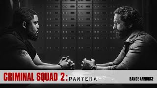 CRIMINAL SQUAD 2  PANTERA  Bandeannonce vostfr [upl. by Naerb]