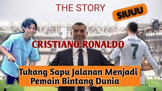 Kisah Cristiano Ronaldo Dari Tukang Sapu Jalanan Hingga Menjadi Pemain Dunia [upl. by Junie]