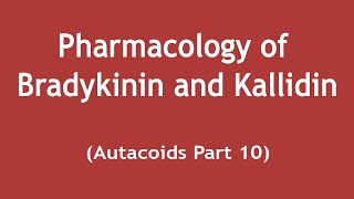 Pharmacology of Bradykinin and Kallidin Autacoids Part 10  Dr Shikha Parmar [upl. by Aihgn]